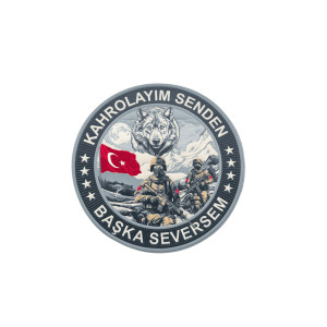 "Kahrolayım Senden." Asker patch Arma 9.5 cm 3d, 2025 Yeni Model Tip Cırtlı, 1.sınıf Kalite